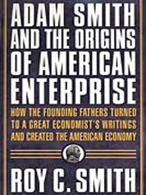 cover image of Adam Smith and the Origins of American Enterprise